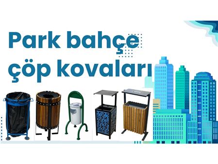 PARK BAHÇE ÇÖP KOVALARI